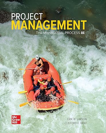 Test Bank for Larson 8e Project Management The Managerial Process 8e