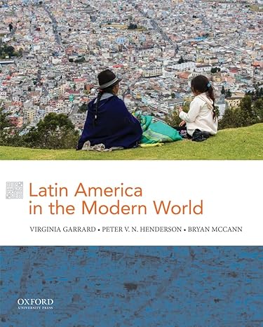Test Bank for Latin America in the Modern World 1st Edition by Virginia Garrard