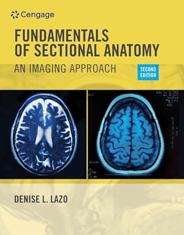 Test Bank for Lazo 2e Fundamentals of Sectional Anatomy An Imaging Approach 2e