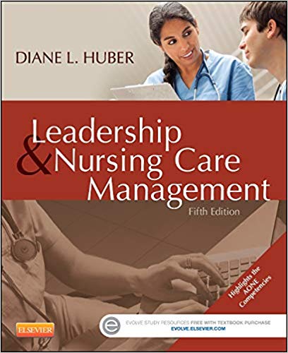 Test Bank for Leadership and Nursing Care Management 5th Edition by Diane Huber