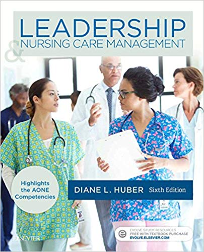 Test Bank for Leadership and Nursing Care Management 6th Edition by Diane Huber