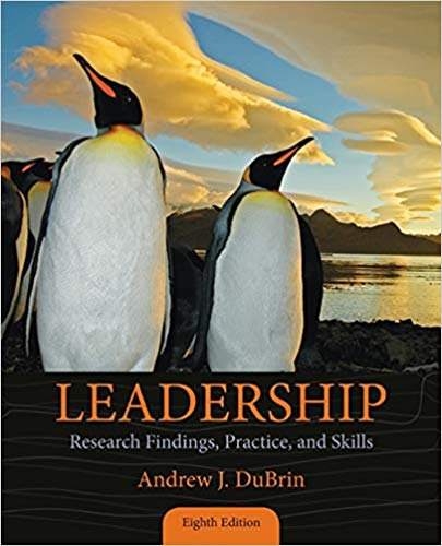 Test Bank for Leadership Research Findings Practice and Skills 8th Edition by Andrew J. DuBrin