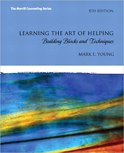 Test Bank for Learning the Art of Helping Building Blocks and Techniques 5th Edition by Mark E. Young
