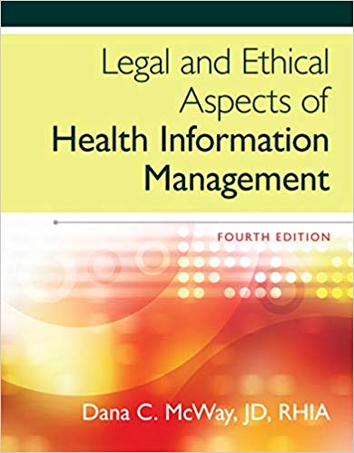 Test Bank for Legal and Ethical Aspects of Health Information Management 4th Edition by Dana C. McWay