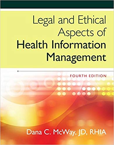 Test Bank for Legal and Ethical Aspects of Health Information Management 4th Edition by Dana C. McWay