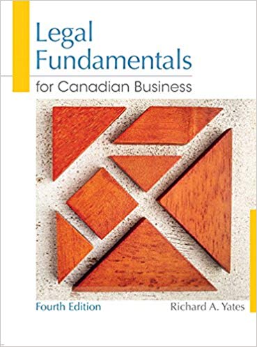 Test Bank for Legal Fundamentals for Canadian Business 4th Edition by Richard A. Yates