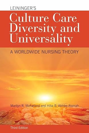 Test Bank for Leiningers Culture Care Diversity and Universality 3rd Edition by Marilyn R. McFarland