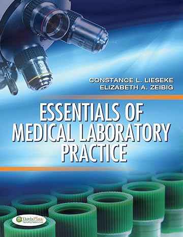 Test Bank for Lieseke 1e Essentials of Medical Laboratory Practice 1e