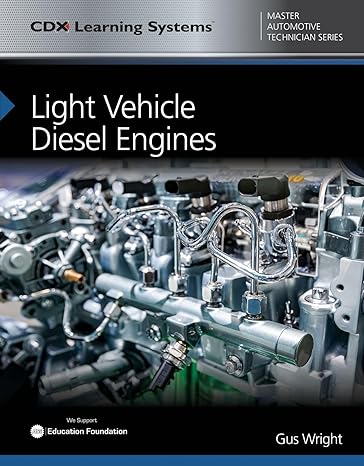 Test Bank for Light Vehicle Diesel Engines 1st Edition by Gus Wright