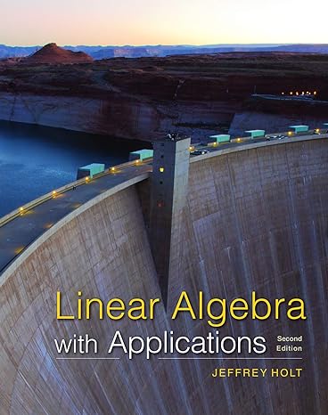 Test Bank for Linear Algebra with Applications 2nd Edition by Jeffrey Holt
