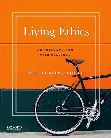 Test Bank for Living Ethics An Introduction with Readings 1st Edition by Russ Landau