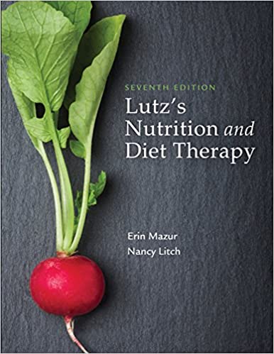 Test Bank for Lutz s Nutrition and Diet Therapy 7th Edition by Erin E. Mazur