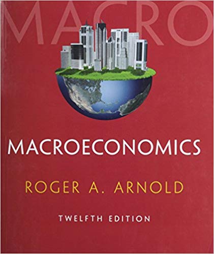 Test Bank for Macroeconomics 12th Edition by Roger A. Arnold