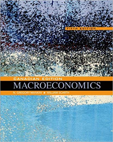 Test Bank for Macroeconomics 5th Canadian Edition by N Gregory Mankiw