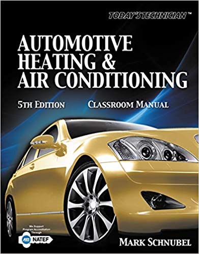 Test Bank for Todays Technician Automotive Heating Air Conditioning Classroom Manual and Shop Manual 5th Edition by Mark Schnubel