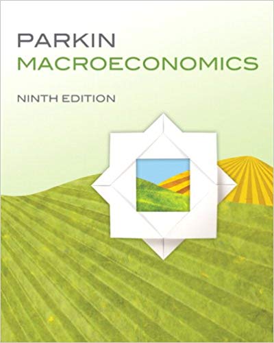 Test Bank for Macroeconomics 9th Edition by Michael Parkin