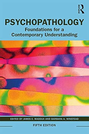 Test Bank for Maddux 5e Psychopathology Foundations for a Contemporary Understanding 5e