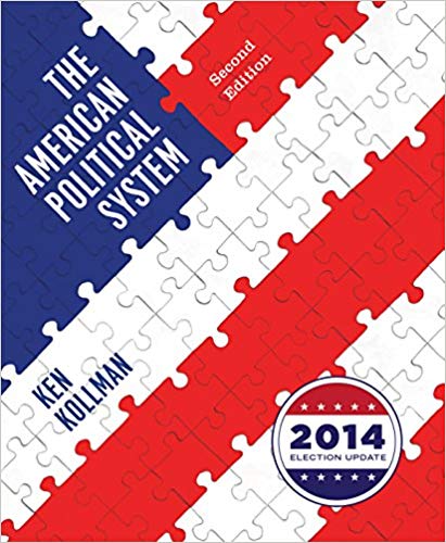 Test Bank for The American Political System 2nd full Edition with policy chapters 2014 Election Update by Ken Kollman