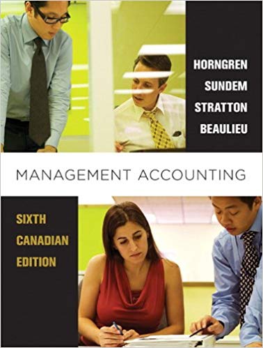 Test Bank for Management Accounting 6th Canadian Edition by Charles T. Horngren
