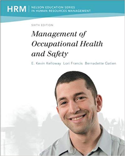 Test Bank for Management of Occupational Health and Safety 6th Edition by Kevin Kelloway