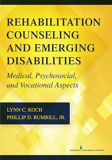 Test Bank for Rehabilitation Counseling and Emerging Disabilities Medical Psychosocial and Vocational Aspects 1st Edition by Lynn C. Koch