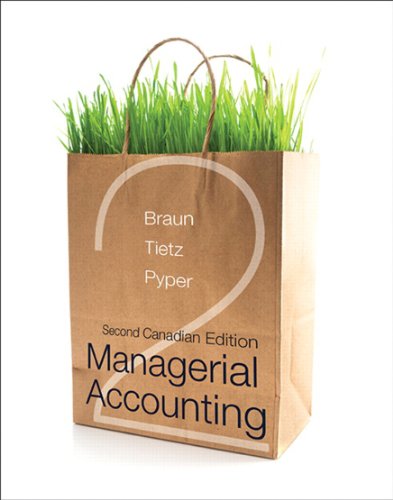 Test Bank for Managerial Accounting 2nd Canadian Edition by Karen W. Braun