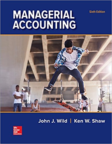 Test Bank for Managerial Accounting 6th Edition by John J Wild