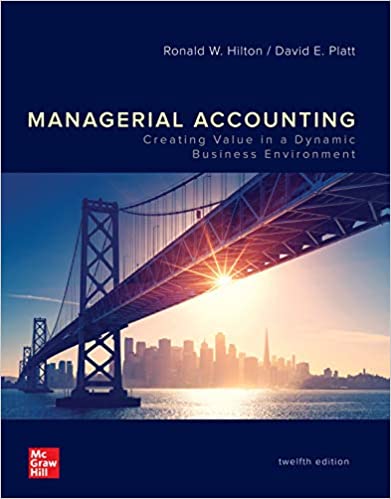 Test Bank for Managerial Accounting Creating Value in a Dynamic Business Environment 12th Edition by Ronald Hilton