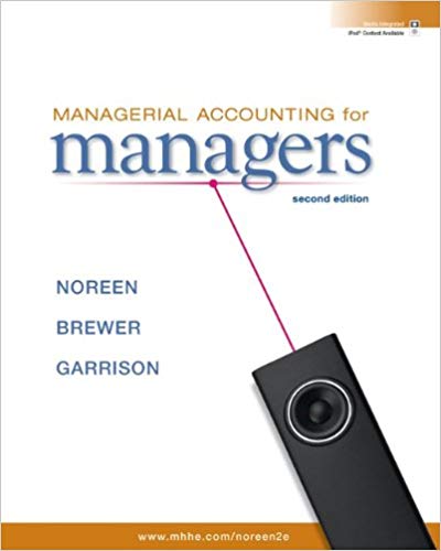 Test Bank for Managerial Accounting for Managers 2nd Edition by Eric Noreen