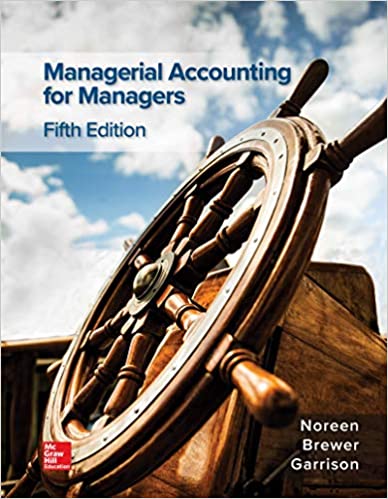 Test Bank for Managerial Accounting for Managers 5th Edition by Eric Noreen