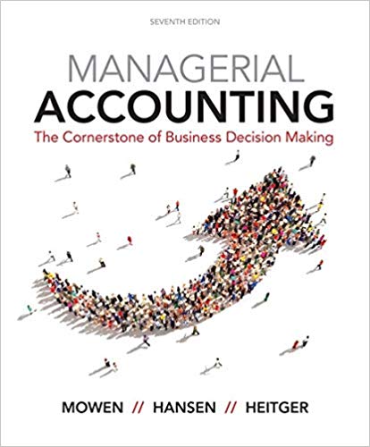 Test Bank for Managerial Accounting The Cornerstone of Business Decision Making 7th Edition by Maryanne M. Mowen