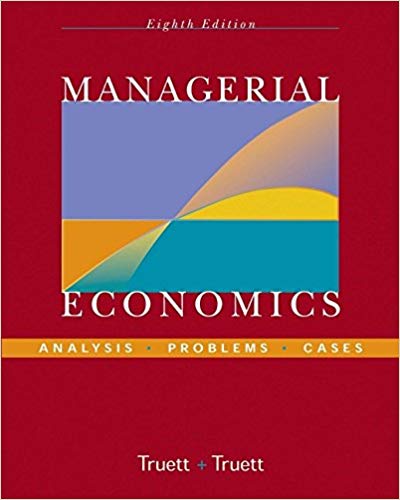 Test Bank for Managerial Economics Analysis Problems Cases 8th Edition by Lila J. Truett