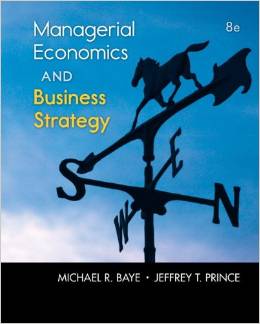 Test Bank for Managerial Economics and Business Strategy 8th Edition by Michael Baye