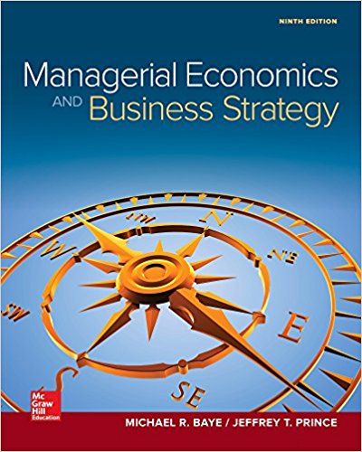 Test Bank for Managerial Economics and Business Strategy 9th Edition by Michael Baye