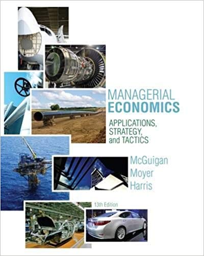 Test Bank for Managerial Economics Applications Strategies and Tactics 13th Edition by James R. McGuigan