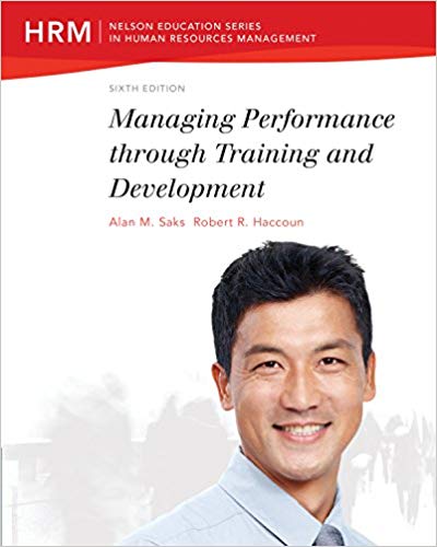 Test Bank for Managing Performance through Training and Development 6th Edition by Alan M Saks