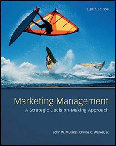 Test Bank for Marketing Management A Strategic Decision Making Approach 8th Edition by John Mullins