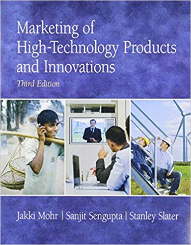 Test Bank for Marketing of High Technology Products and Innovations 3rd Edition by Jakki J. Mohr