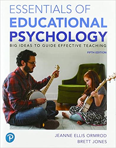 Test Bank for Essentials of Educational Psychology Big Ideas To Guide Effective Teaching 5th Edition by Jeanne Ellis Ormrod