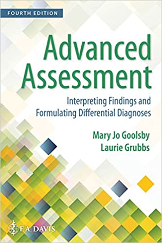 Test Bank for Advanced Assessment Interpreting Findings and Formulating Differential Diagnoses 4th Edition by Mary Jo Goolsby
