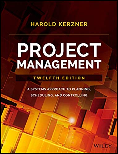 Test Bank for Project Management A Systems Approach to Planning Scheduling and Controlling 12th Edition by Harold Kerzner
