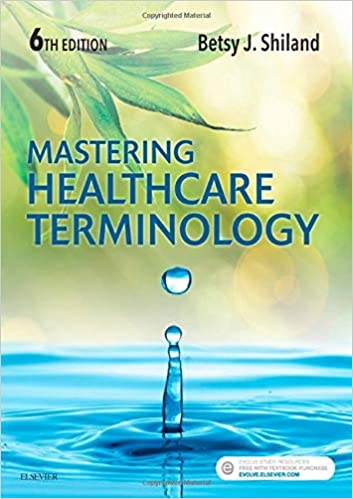 Test Bank for Mastering Healthcare Terminology 6th Edition by Betsy J. Shil