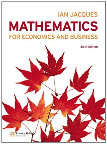 Test Bank for Mathematics for Economics and Business 6th Edition by Ian Jacques