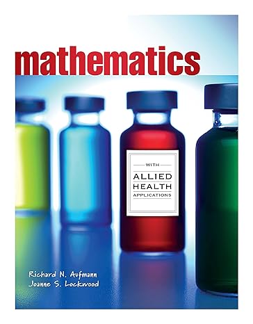 Test Bank for Mathematics with Allied Health Applications 1st Edition by Richard Aufmann