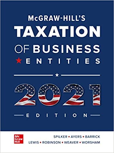 Test Bank for McGraw Hills Taxation of Business Entities 2021 Edition 12th Edition by Brian Spilker