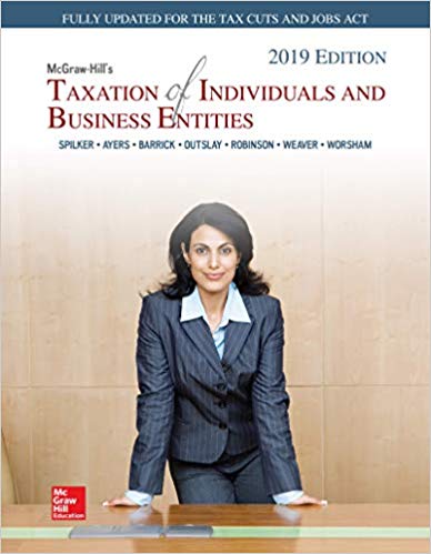 Test Bank for McGraw Hills Taxation of Individuals and Business Entities 2019 Edition 10th Edition by Spilker Brian C.