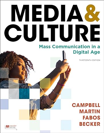 Test Bank for Media and Culture 13th Edition by Richard Campbell