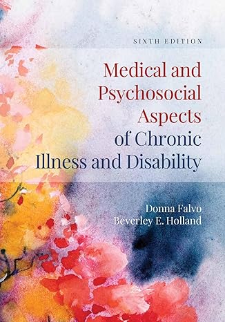Test Bank for Medical and Psychosocial Aspects of Chronic Illness and Disability 6th Edition by Donna Falvo
