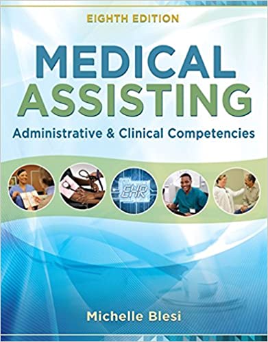 Test Bank for Medical Assisting Administrative and Clinical Competencies 8th Edition by Michelle Blesi