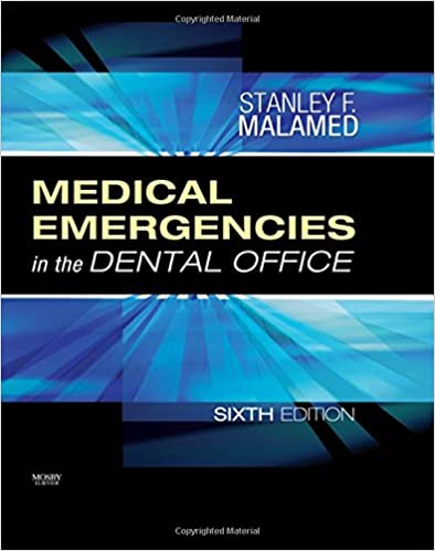 Test Bank for Medical Emergencies in the Dental Office 6th Edition by Stanley F. Malamed
